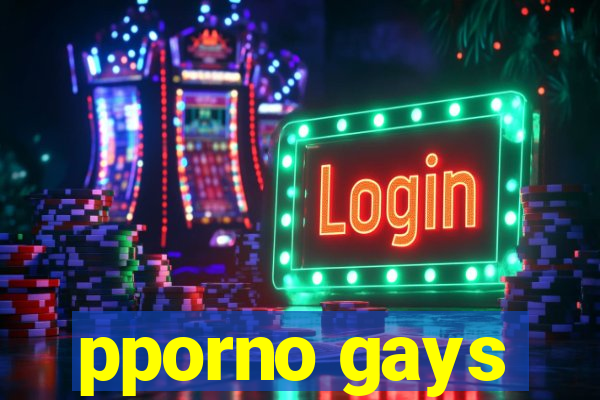 pporno gays